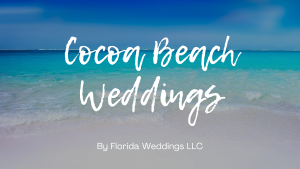Ocean view with the words Cocoa Beach Weddings layered on top